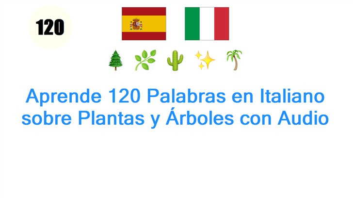 Aprende 120 Palabras en Italiano sobre Plantas y Árboles con Audio